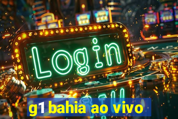 g1 bahia ao vivo